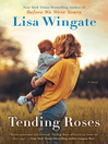 Cover image for Tending Roses